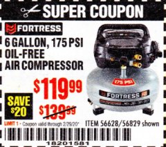 Harbor Freight Coupon FORTRESS 6 GALLON, 175 PSI OIL-FREE AIR COMPRESSOR Lot No. 56628/56829 Expired: 2/29/20 - $119.99