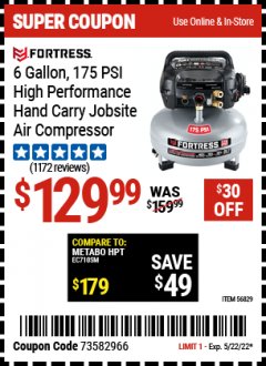 Harbor Freight Coupon FORTRESS 6 GALLON, 175 PSI OIL-FREE AIR COMPRESSOR Lot No. 56628/56829 Expired: 5/22/22 - $129.99