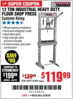 Harbor Freight Coupon 12 TON INDUSTRIAL HEAVY DUTY FLOOR SHOP PRESS Lot No. 33497/60604 Expired: 3/29/20 - $119.99
