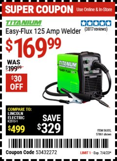 Harbor Freight Coupon EASY FLUX 125 WELDER Lot No. 56359/56355 Expired: 7/4/23 - $169.99