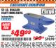 Harbor Freight ITC Coupon CENTRAL FORGE 55 LB. RUGGED CAST-IRON ANVIL Lot No. 69161 Expired: 9/30/17 - $49.99