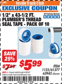 Harbor Freight ITC Coupon 1/2" X 43-1/2 FT. PLUMBER'S THREAD SEAL TAPE - PACK OF 10 Lot No. 1123/61377/63943 Expired: 4/30/20 - $5.99