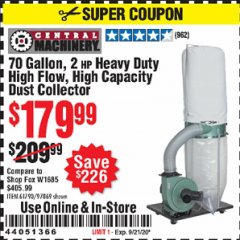 Harbor Freight Coupon 70 GALLON, 2 HP HEAVY DUTY HIGH FLOW, HIGH CAPACITY DUST COLLECTOR Lot No. 61790/97869 Expired: 9/21/20 - $179.99