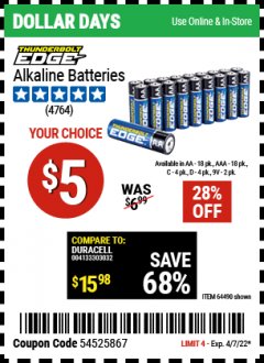Harbor Freight Coupon THUNDERBOLT EDGE AAA ALKALINE BATTERIES, 18 PK. AA ALKALINE BATTERIES, 18 PK. C ALKALINE BATTERIES, 4 PK. D ALKALINE BATTERIES, 4 PK. 9V ALKALINE BATTEIRES, 2 PK. Lot No. 64489/64490/64492/64491/64493 Expired: 4/7/22 - $5