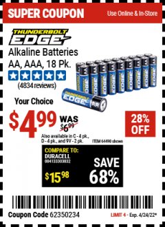 Harbor Freight Coupon THUNDERBOLT EDGE AAA ALKALINE BATTERIES, 18 PK. AA ALKALINE BATTERIES, 18 PK. C ALKALINE BATTERIES, 4 PK. D ALKALINE BATTERIES, 4 PK. 9V ALKALINE BATTEIRES, 2 PK. Lot No. 64489/64490/64492/64491/64493 Expired: 4/24/22 - $4.99