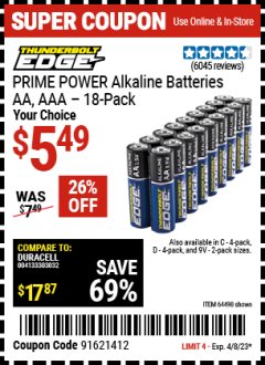 Harbor Freight Coupon THUNDERBOLT EDGE AAA ALKALINE BATTERIES, 18 PK. AA ALKALINE BATTERIES, 18 PK. C ALKALINE BATTERIES, 4 PK. D ALKALINE BATTERIES, 4 PK. 9V ALKALINE BATTEIRES, 2 PK. Lot No. 64489/64490/64492/64491/64493 Expired: 4/8/23 - $5.49