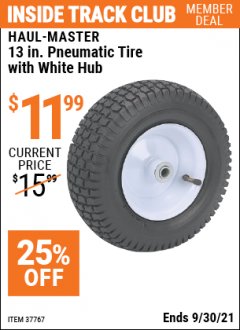 Harbor Freight ITC Coupon 13 IN. PENUMATIC TIRE WITH WHITE HUB Lot No. 37767 Expired: 9/30/21 - $11.99