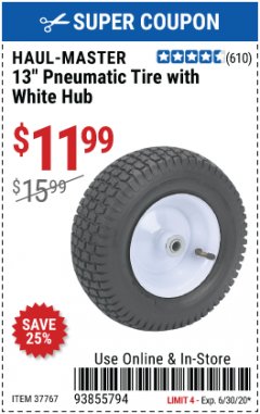 Harbor Freight Coupon 13 IN. PENUMATIC TIRE WITH WHITE HUB Lot No. 37767 Expired: 6/30/20 - $11.99