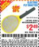 Harbor Freight Coupon ELECTRIC FLY SWATTER Lot No. 61351/40122/62540/62577 Expired: 5/2/15 - $2.49