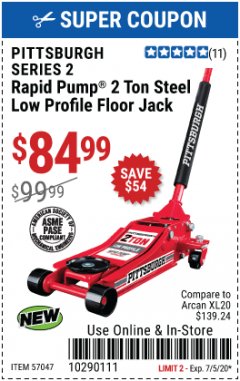 Harbor Freight Coupon PITTSBURGH SERIES 2 RAPID PUMP 2 TON STEEL LOW PROFILE FLOOR JACK Lot No. 57047 Expired: 7/5/20 - $84.99