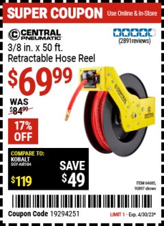Harbor Freight Coupon CENTRAL PNEUMATIC 3/8" X 50 FT. RETRACTABLE AIR HOSE REEL Lot No. 64685, 93897 Expired: 4/30/23 - $69.99