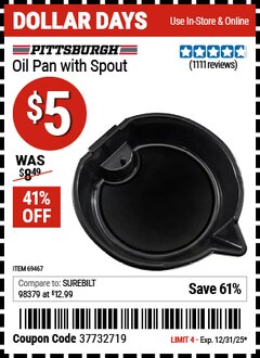Harbor Freight Coupon PITTSBURGH OIL PAN WITH SPOUT Lot No. 69467 Valid Thru: 12/31/25 - $5