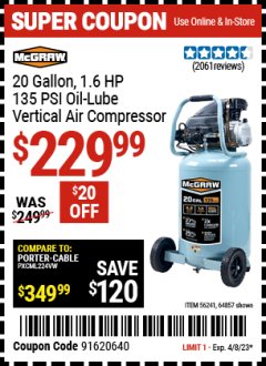 Harbor Freight Coupon 20 GALLON, 1.6 HP, 135 PSI OIL LUBE VERTICAL AIR COMPRESSOR Lot No. 64857/56241 Expired: 4/8/23 - $229.99