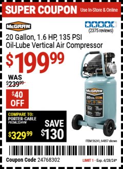 Harbor Freight Coupon 20 GALLON, 1.6 HP, 135 PSI OIL LUBE VERTICAL AIR COMPRESSOR Lot No. 64857/56241 EXPIRES: 4/28/24 - $199.99