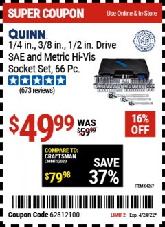 Harbor Freight Coupon QUINN 66 PC, 1/4 IN., 3/8 IN., 1/2 IN. DRIVE SAE AND METRIC HI-VIS SOCKET SET Lot No. 64657, 64267 Expired: 4/24/22 - $49.99