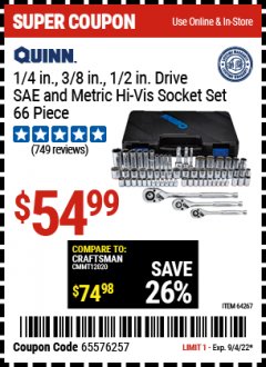 Harbor Freight Coupon QUINN 66 PC, 1/4 IN., 3/8 IN., 1/2 IN. DRIVE SAE AND METRIC HI-VIS SOCKET SET Lot No. 64657, 64267 Expired: 9/4/22 - $54.99