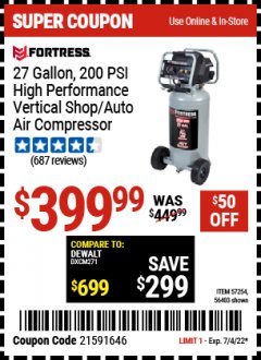 Harbor Freight Coupon FORTRESS 27 GALLON, 200PSI HIGH PERFORMANCE VERTICAL SHOP/AUTO AIR COMPRESSOR Lot No. 57254/56403 Expired: 7/4/22 - $399.99