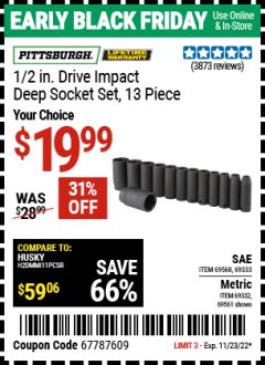 Harbor Freight Coupon PITTSBURGH 1/2. DRIVE IMPACT DEEP SOCKET SETS, 13 PC. Lot No. 67903, 69280, 69333, 69560 , 69561, 69279, 69332 Expired: 11/23/22 - $19.99