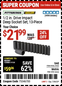 Harbor Freight Coupon PITTSBURGH 1/2. DRIVE IMPACT DEEP SOCKET SETS, 13 PC. Lot No. 67903, 69280, 69333, 69560 , 69561, 69279, 69332 Expired: 7/30/23 - $21.99