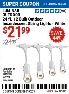 Harbor Freight Coupon 24 FT. 12 BULB OUTDOOR INCANDESCENT STRING LIGHTS - WHITE Lot No. 64739 Expired: 12/3/20 - $21.99