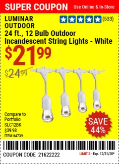 Harbor Freight Coupon 24 FT. 12 BULB OUTDOOR INCANDESCENT STRING LIGHTS - WHITE Lot No. 64739 Expired: 12/31/20 - $21.99