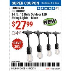 Harbor Freight Coupon LUMINAR OUTDOOR 24FT 12 BULB OUTDOOR LED STRING LIGHTS Lot No. 56869 Expired: 1/29/21 - $27.99