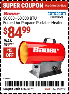 Harbor Freight Coupon BAUER 30,000 - 60,000 BTU FORCED AIR PROPANE PORTABLE HEATER Lot No. 59567 Expired: 10/16/23 - $84.99