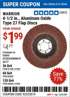 Harbor Freight Coupon WARRIOR 4-1/2 IN., ALUMINUM OXIDE TYPE 27 FLAP DISKS Lot No. 69602, 67636 Expired: 12/31/20 - $1.99