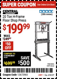 Harbor Freight Coupon CENTRAL MACHINERY 20 TON H-FRAME INDUSTRIAL HEAVY DUTY FLOOR SHOP PRESS Lot No. 60603, 32879 Expired: 4/30/23 - $199.99