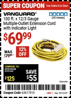 Harbor Freight Coupon VANGUARD 100 FT. X 12 GUAGE MULTI-OUTLET EXTENSION CORD WITH INDICATOR LIGHT Lot No. 62908 Expired: 10/12/23 - $69.99