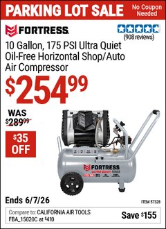 Harbor Freight Coupon FORTRESS 10 GALLON, 175 PSI ULTRA QUIET OIL-FREE HORIZONTAL SHOP/AUTO AIR COMPRESSOR Lot No. 57328 Valid Thru: 6/7/26 - $254.99