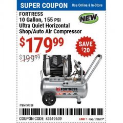 Harbor Freight Coupon FORTRESS 10 GALLON, 155 PSI ULTRA QUIET HORIZONTAL COMPRESSOR Lot No. 57328 Expired: 1/29/21 - $179.99