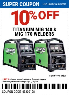 Harbor Freight Coupon TITANIUM MIG 140 & MIG 170 WELDERS Lot No. 64804/64805 Expired: 1/28/21 - $10