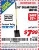Harbor Freight ITC Coupon 56" SQUARE NOSE SHOVEL Lot No. 69791/3986 Expired: 1/31/16 - $7.99