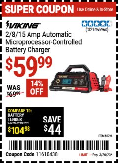 Harbor Freight Coupon VIKING 2/8/15 AMP ATOMATIC MICROPROCESSOR CONTROLLED BATTERY CHARGER Lot No. 56796 EXPIRES: 3/26/23 - $59.99