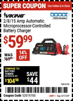 Harbor Freight Coupon VIKING 2/8/15 AMP ATOMATIC MICROPROCESSOR CONTROLLED BATTERY CHARGER Lot No. 56796 Expired: 9/17/23 - $59.99