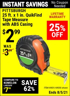 Harbor Freight Coupon PITTSBURGH 25FT. X 1IN. QUIKFIND TAPE MEASURE WITH ABS CASING Lot No. 69030 Expired: 8/5/21 - $2.99
