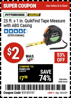 Harbor Freight Coupon PITTSBURGH 25FT. X 1IN. QUIKFIND TAPE MEASURE WITH ABS CASING Lot No. 69030 Valid Thru: 10/2/22 - $2