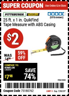 Harbor Freight Coupon PITTSBURGH 25FT. X 1IN. QUIKFIND TAPE MEASURE WITH ABS CASING Lot No. 69030 Expired: 7/30/23 - $2