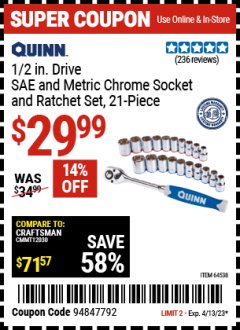 Harbor Freight Coupon QUINN 1/2 IN. DRIVE SAE AND METRIC CHROME SOCKET AND RATCHET SET, 21PC. Lot No. 64538 Expired: 4/13/23 - $29.99