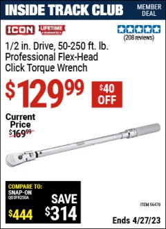 Harbor Freight ITC Coupon ICON 1/2 IN., 50-250 FT. LB. PROFESSIONAL FLEX HEAD TORQUE WRENCH Lot No. 56470 Expired: 4/27/23 - $129.99