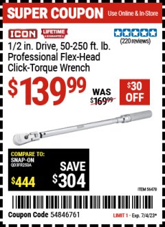 Harbor Freight Coupon ICON 1/2 IN., 50-250 FT. LB. PROFESSIONAL FLEX HEAD TORQUE WRENCH Lot No. 56470 Expired: 7/4/23 - $139.99