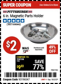 Harbor Freight Coupon PITTSBURGH AUTOMOTIVE 6 IN. MAGNETIC PARTS HOLDER Lot No. 57464 Valid Thru: 10/2/22 - $2