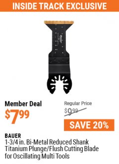 Harbor Freight Coupon BAUER 1-3/4 IN. BI-METAL REDUCED SHANK TITANIUM PLUNGE/FLUSH CUTTING BLADE FOR OSCILLATING MULTI TOOLS Lot No. 64964 Expired: 7/1/21 - $7.99