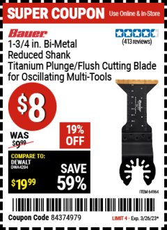 Harbor Freight Coupon BAUER 1-3/4 IN. BI-METAL REDUCED SHANK TITANIUM PLUNGE/FLUSH CUTTING BLADE FOR OSCILLATING MULTI TOOLS Lot No. 64964 Expired: 3/26/23 - $8