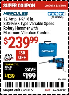 Harbor Freight Coupon HERCULES 12 AMP 1-9/16 IN. SDS-MAX TYPE VARIABLE-SPEED ROTARY HAMMER WITH MAXIMUM VIBRATION CONTROL Lot No. 56844 Expired: 10/30/22 - $239.99