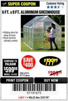 Harbor Freight Coupon 6 FT. x 8 FT. ALUMINUM GREENHOUSE Lot No. 47712/69714 Expired: 3/31/19 - $199.99