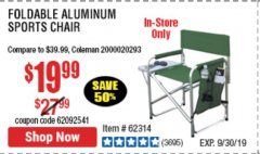Harbor Freight Coupon FOLDABLE ALUMINUM SPORTS CHAIR Lot No. 62314, 56719 Expired: 9/30/19 - $19.99