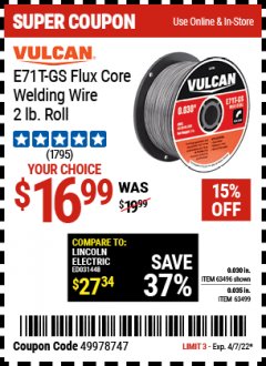 Harbor Freight Coupon .035 E71T-GS FLUX CORE WELDING WIRE, 2LB ROLL Lot No. 63499 Expired: 4/7/22 - $16.99