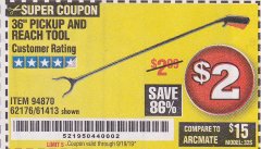 Harbor Freight Coupon 36" PICKUP AND REACH TOOL Lot No. 94870/61413/62176 Expired: 9/19/19 - $2